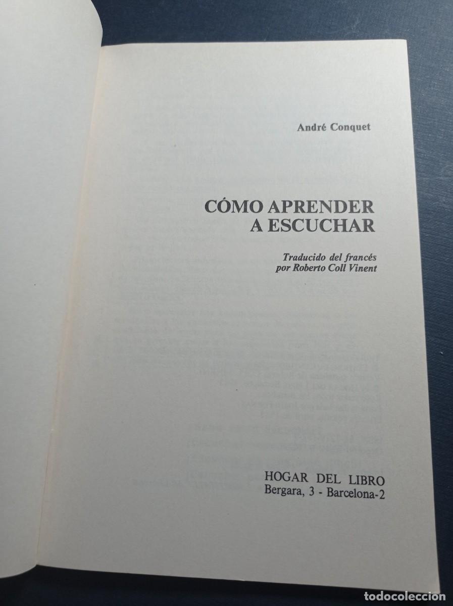 Libros de segunda mano: COMO APRENDER A ESCUCHAR. ANDR&Eacute; CONQUET. HOGAR DEL LIBRO, 1983. VER ++ - Foto 2