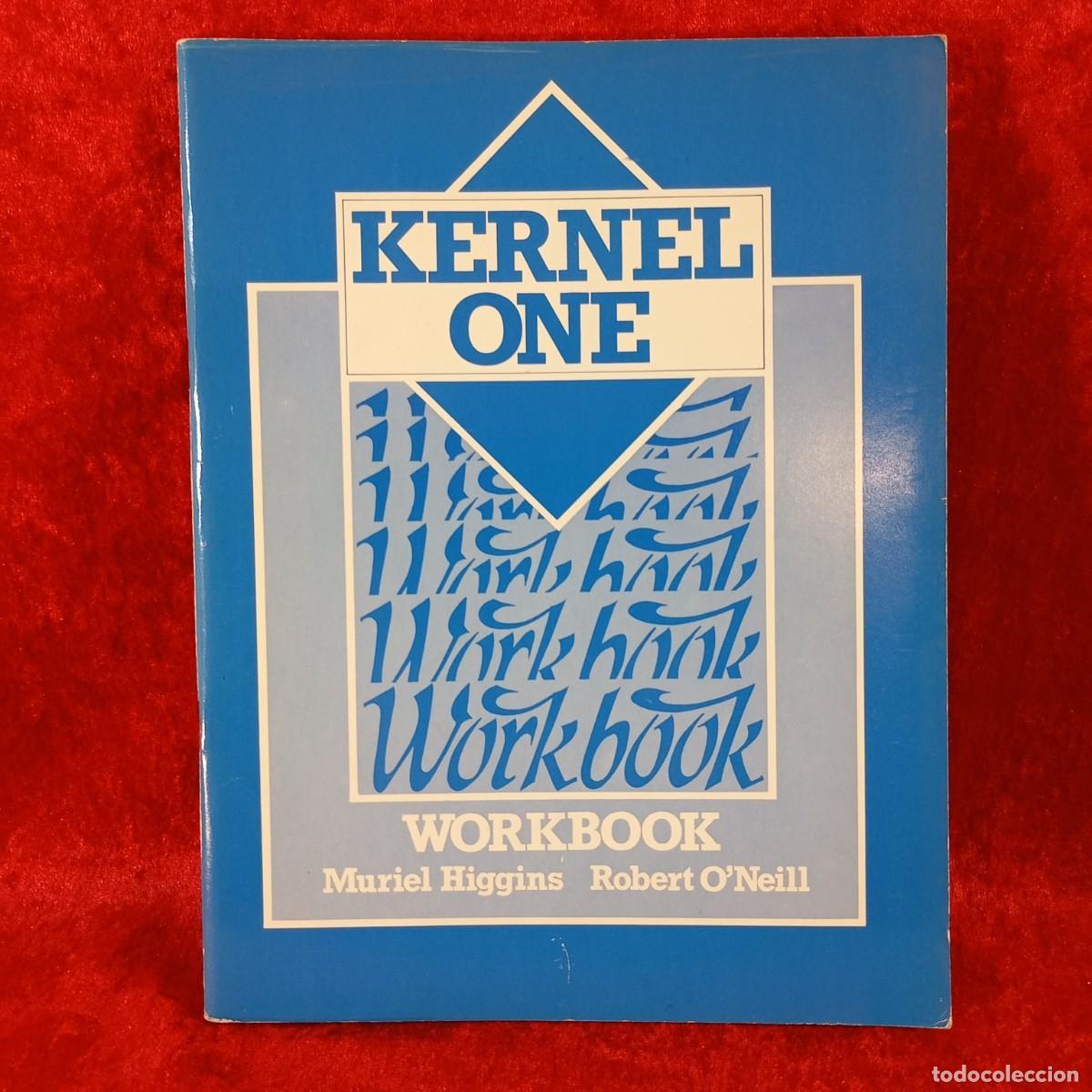 Libros de segunda mano: KERNEL ONE - MURIEL HIGGINS, ROBERT O`NEILL - WORKBOOK - LONGMAN GROUP - 1985 / 859 - Foto 1