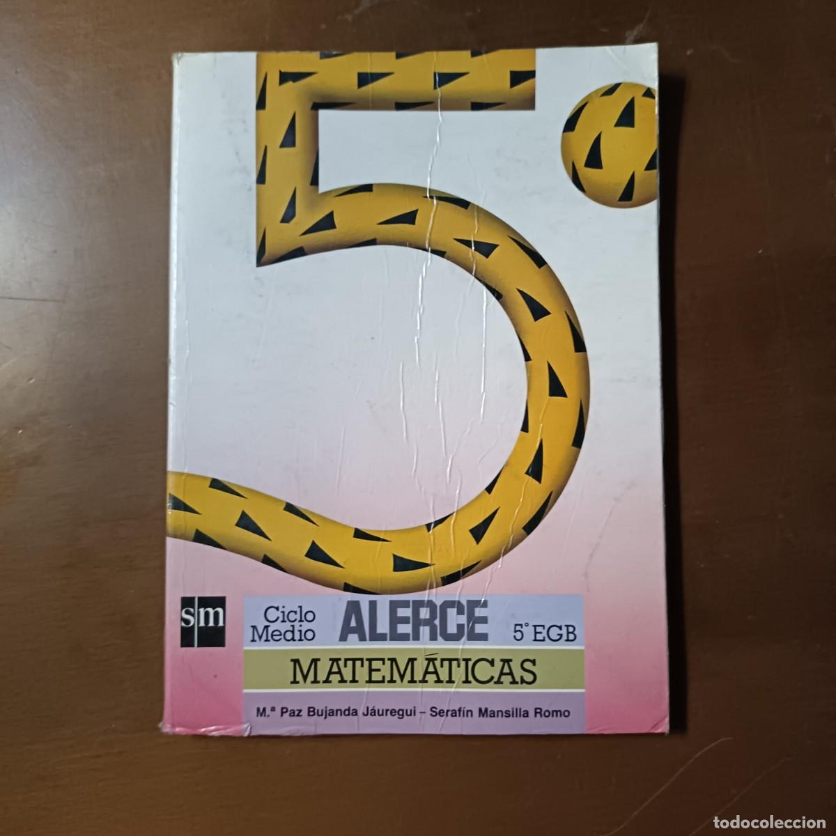 Libros de segunda mano: ALERCE MATEMATICAS 5&ordm; EGB EDITORIAL SM - Foto 1