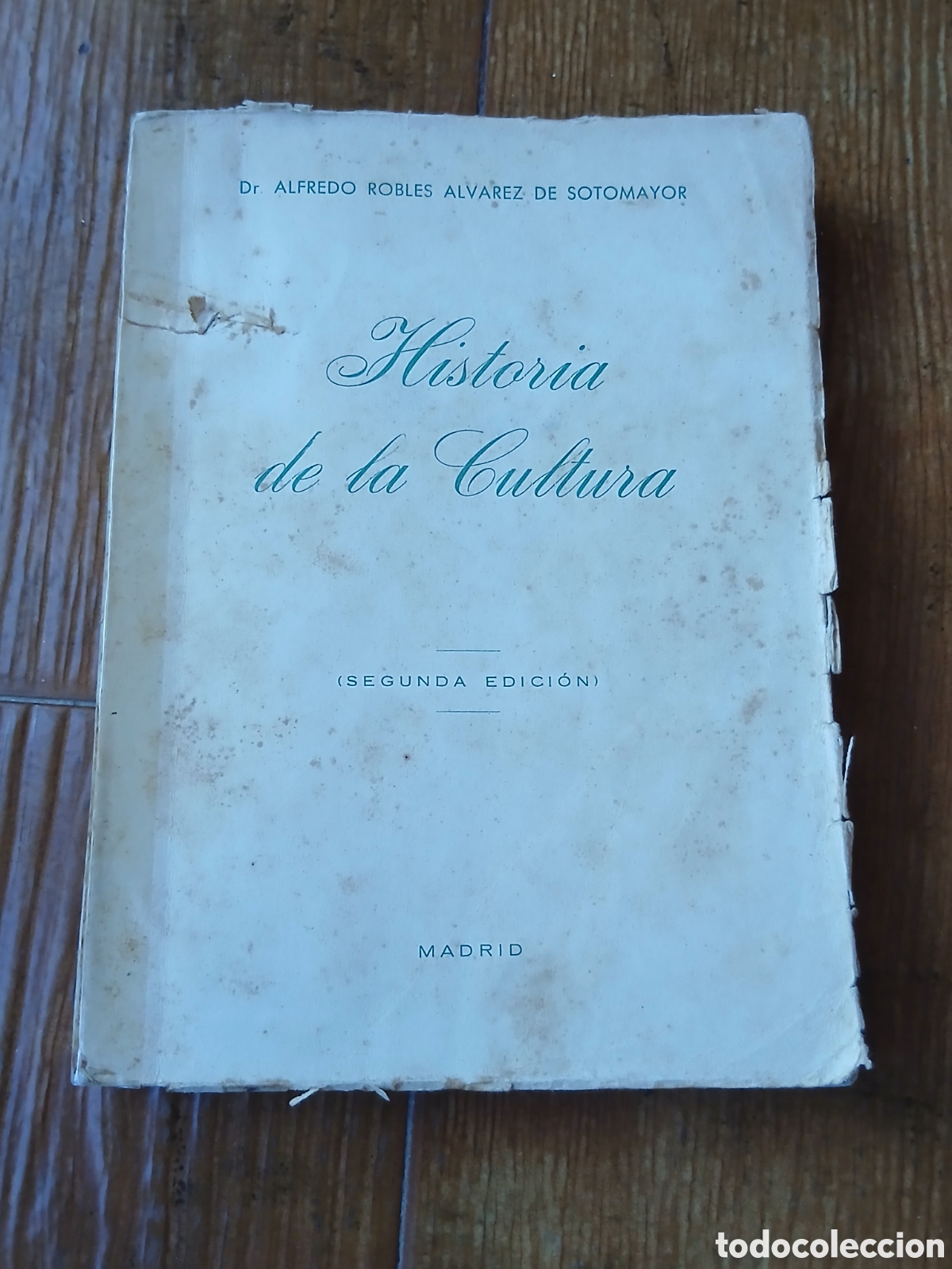 Libri di seconda mano: Libro Historia de la Cultura -Dr. Alfredo Robles &Aacute;lvarez de Sotomayor- Madrid 1.958