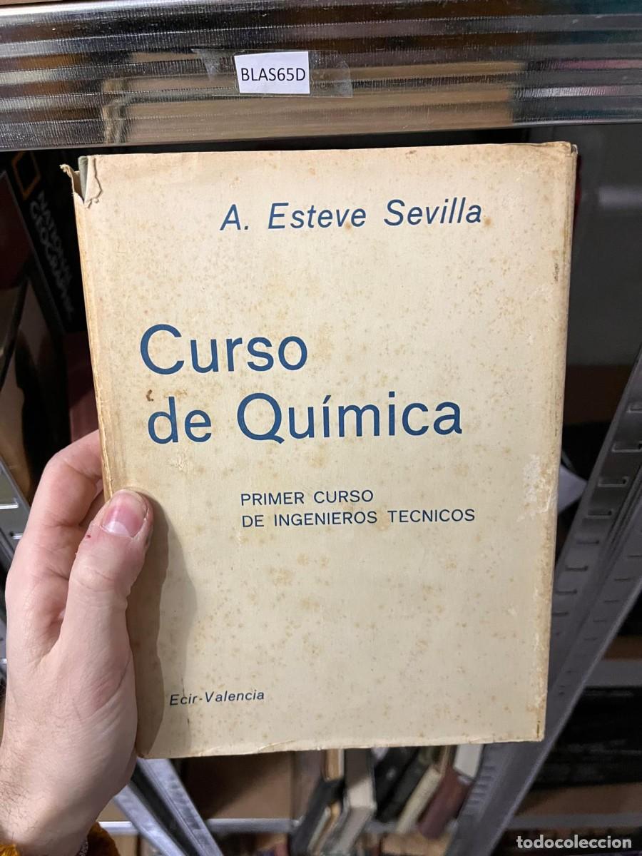Second hand books: BLAS65D A. Esteve Sevilla Curso de Qu&iacute;mica PRIMER CURSO DE INGENIEROS TECNICOS Ecir-Valencia