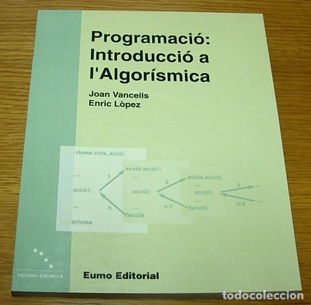 Libros de segunda mano: Libro Programaci&oacute; : Introducci&oacute; a lAlgor&iacute;smica Eumo Editorial 1&ordf;Edici&oacute; Mar&ccedil; 1992 en Catal&agrave; - Foto 1