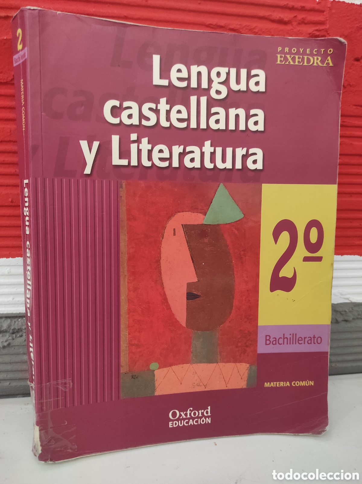 Gebrauchte B&uuml;cher: LENGUA CASTELLANA Y LITERATURA 2&ordm; BACHILLERATO PROYECTO EXEDRA OXFORD EDUCACI&Oacute;N 2003 LIBRO DE TEXTO