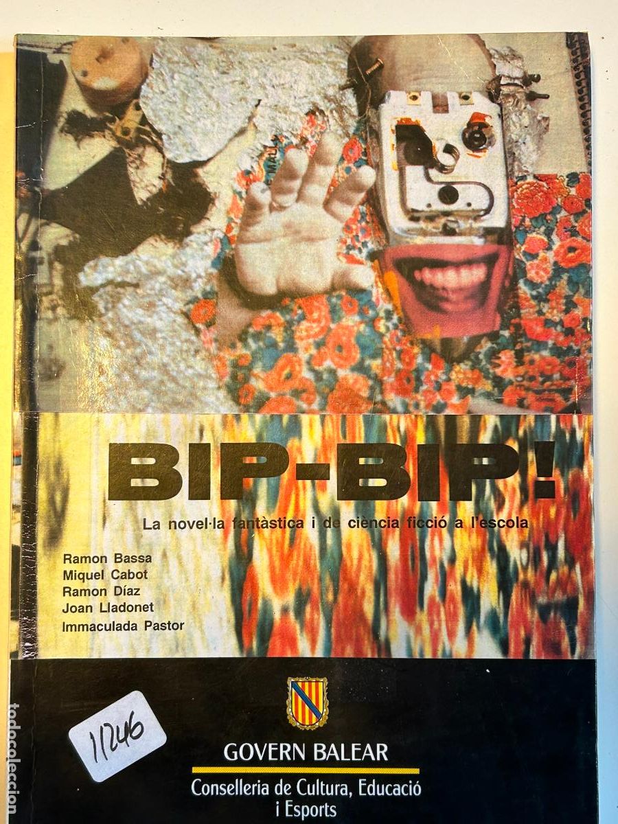 Second hand books: Bip-Bip! La novel&middot;la fant&agrave;stica i de ci&egrave;ncia ficci&oacute; a l'escola. VV.AA. Govern Balear, Mallorca, 1994