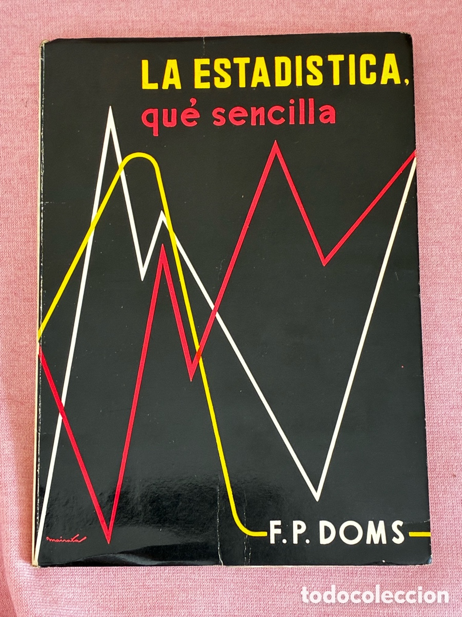 Libros de segunda mano: Libro LA ESTAD&Iacute;STICA QUE SENCILLA. F. P. Doms. 1965 - Foto 1
