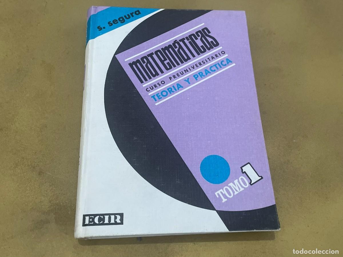 Libros de segunda mano: LIBRO MATEMATICAS CURSO PREUNIVERSITARIO TOMO 1 S. SEGURA TEORIA Y PR&Aacute;CTICA A&Ntilde;O 1970