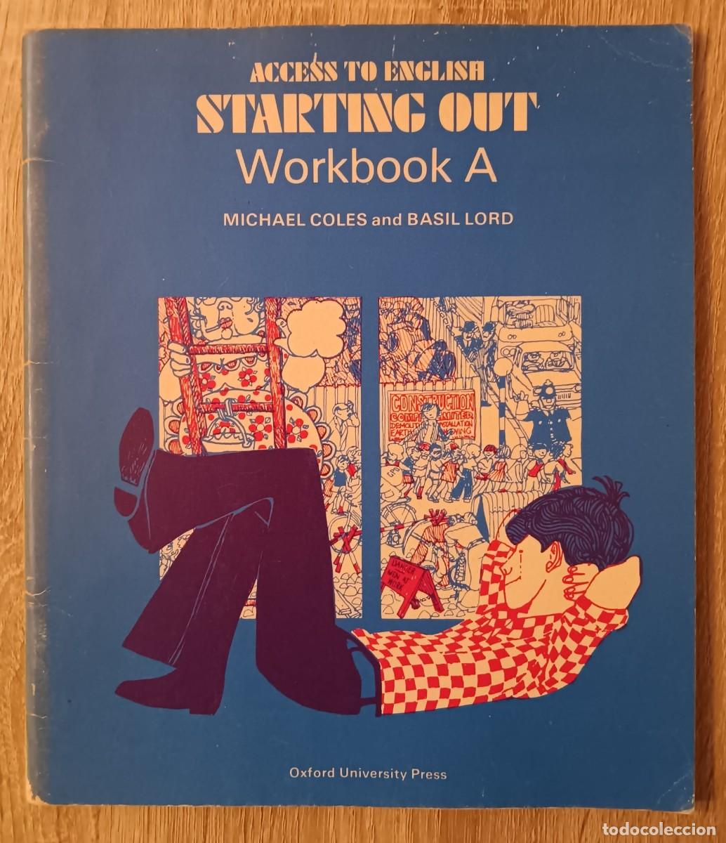 Libros de segunda mano: ACCESS TO ENGLISH STARTING OUT WORKBOOK A LIBRO DE EJERCICIOS A 1977. Libro de texto Ingl&eacute;s EGB - Foto 1