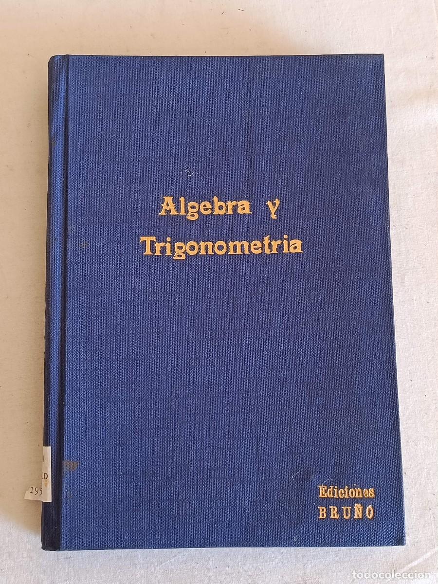 Libros de segunda mano: Algebra y trigonometr&iacute;a bru&ntilde;o 1958 - Foto 1
