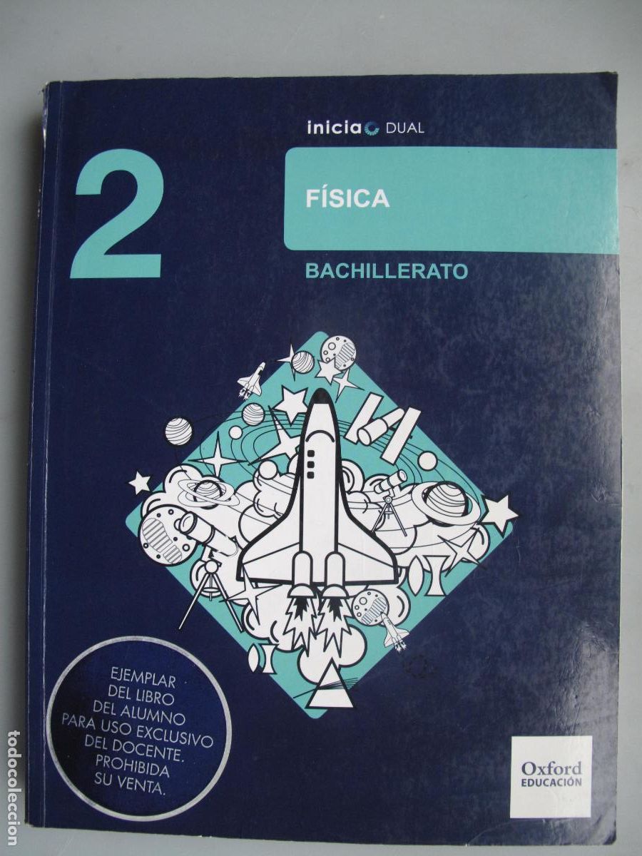 Gebrauchte B&uuml;cher: F&Iacute;SICA - BACHILLERATO. INICIA DUAL.- J. BARRIO AG&Uuml;ERO .-. OXFORD EDUCACI&Oacute;N.UNIVERSITY PRESS. 2016