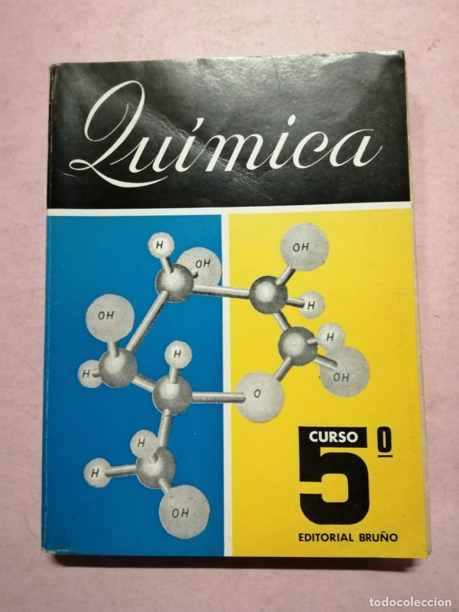 Libros de segunda mano: QUIMICA CURSO 5&ordm; (EDITORIAL BRU&Ntilde;O) - Foto 1