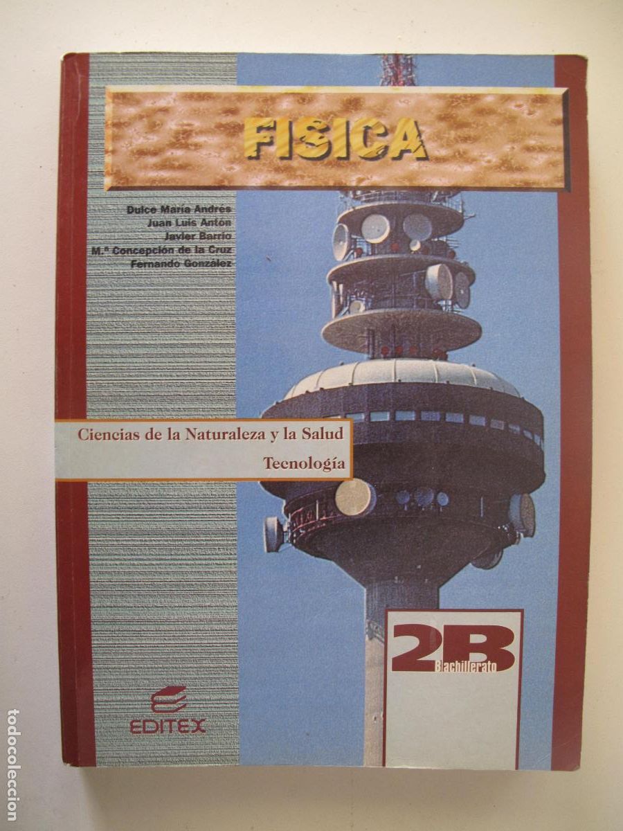 Libros de segunda mano: F&Iacute;SICA - 2&ordm; BACHILLERATO.- DULCE MAR&Iacute;A ANDR&Eacute;S Y OTROS.- EDITEX.