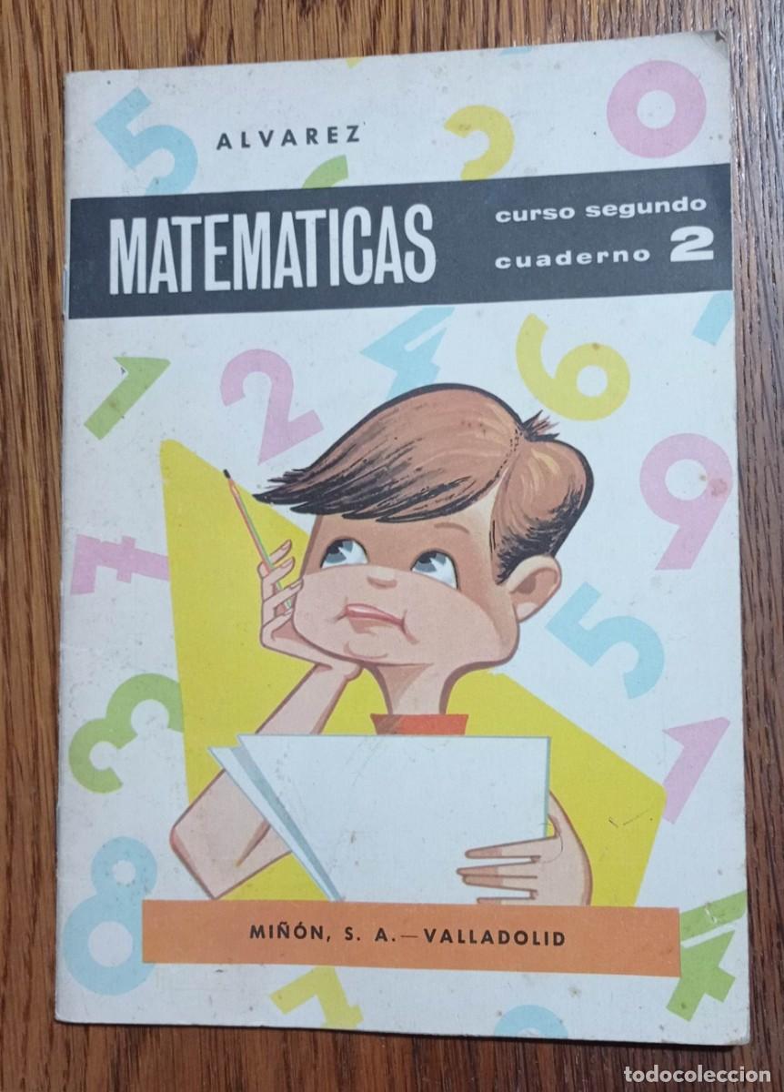 Libri di seconda mano: MATEM&Aacute;TICAS CURSO SEGUNDO CUADERNO 2. 1&ordf; EDICI&Oacute;N 1966 .MI&Ntilde;ON VALLADOLID A. &Aacute;LVAREZ