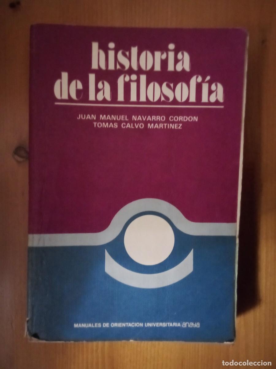 Libros de segunda mano: HISTORIA DE LA FILOSOFIA, JUAN MANUEL NAVARRO CORDON, TOMAS CALVO MARTINEZ, ANAYA