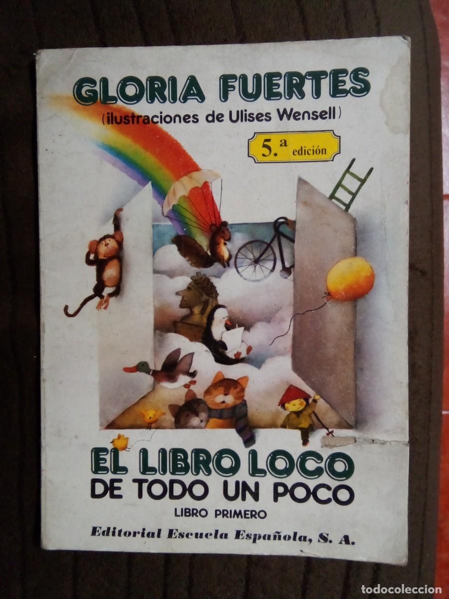 Libros de segunda mano: EL LIBRO LOCO DE TODO UN POCO, GLORIA FUERTES, LIBRO PRIMERO, EDITORIAL ESCUELA ESPA&Ntilde;OLA