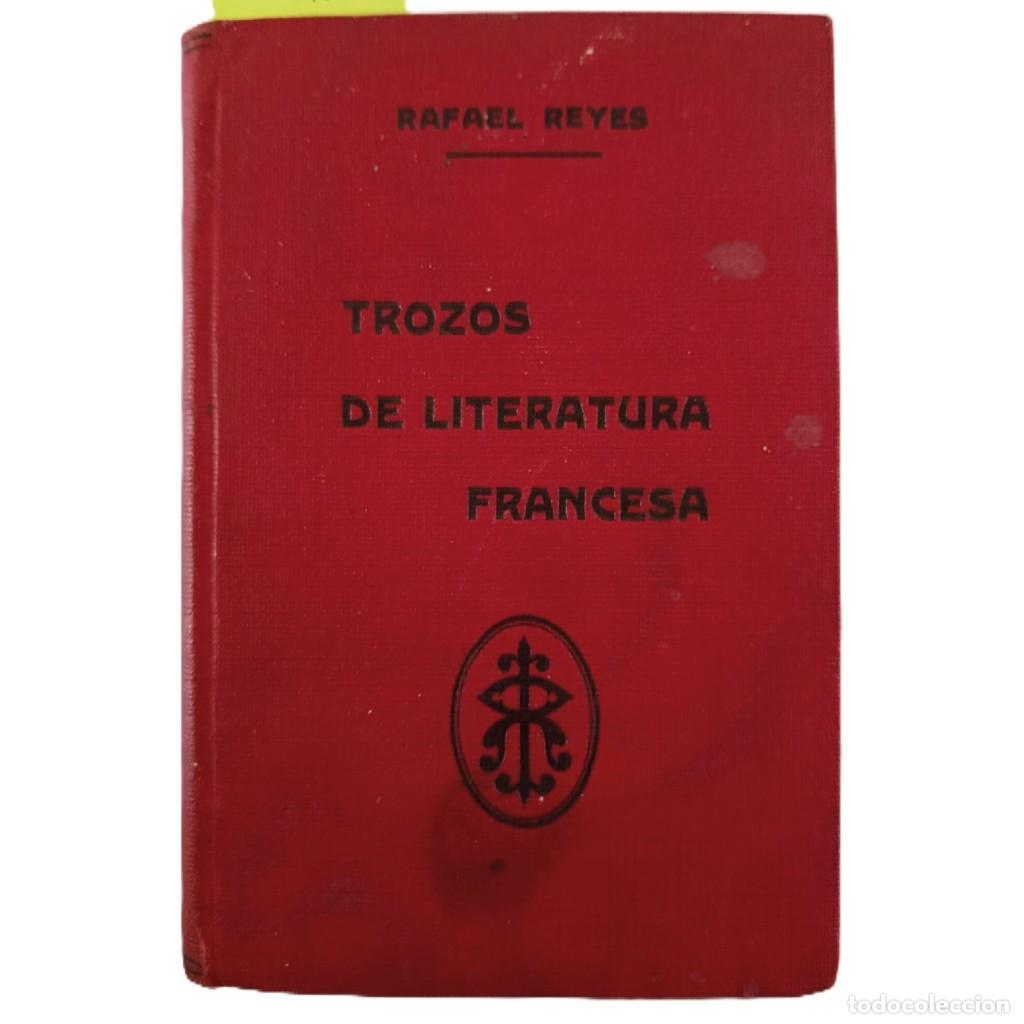 Libri di seconda mano: TROZOS DE LITERATURA FRANCESA (1930) - RAFAEL REYES - EDICI&Oacute;N DEL AUTOR MADRID - TEXTOS ESCOLARES