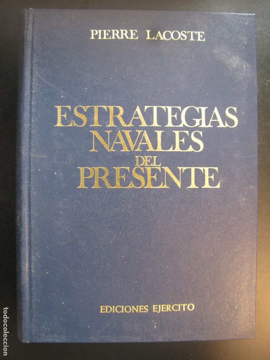 Libros de segunda mano: ESTRATEGIAS NAVALES DEL PRESENTE, PIERRE LACOSTE. EDICIONES EJERCITO - Foto 1