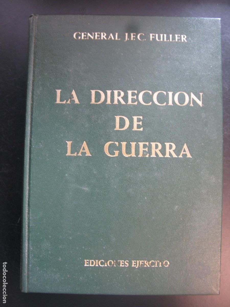 Libri di seconda mano: LA DIRECCION DE LA GUERRA, GENERAL J.F.C. FULLER. EDICIONES DEL EJERCITO
