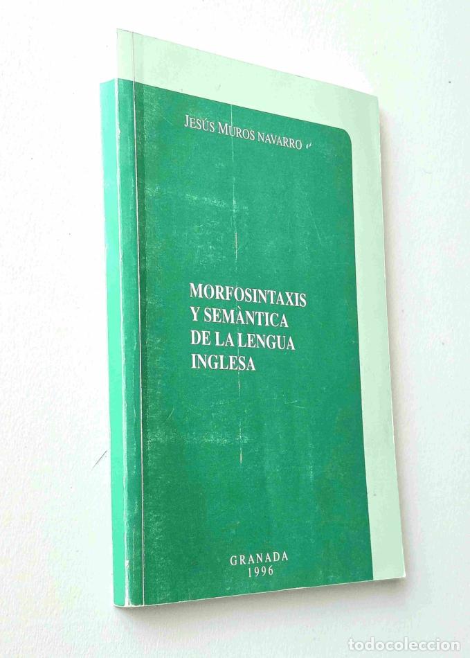 Libros de segunda mano: MORFOSINTAXIS Y SEM&Aacute;NTICA DE LA LENGUA INGLESA - MUROS, Jes&uacute;s - Foto 1