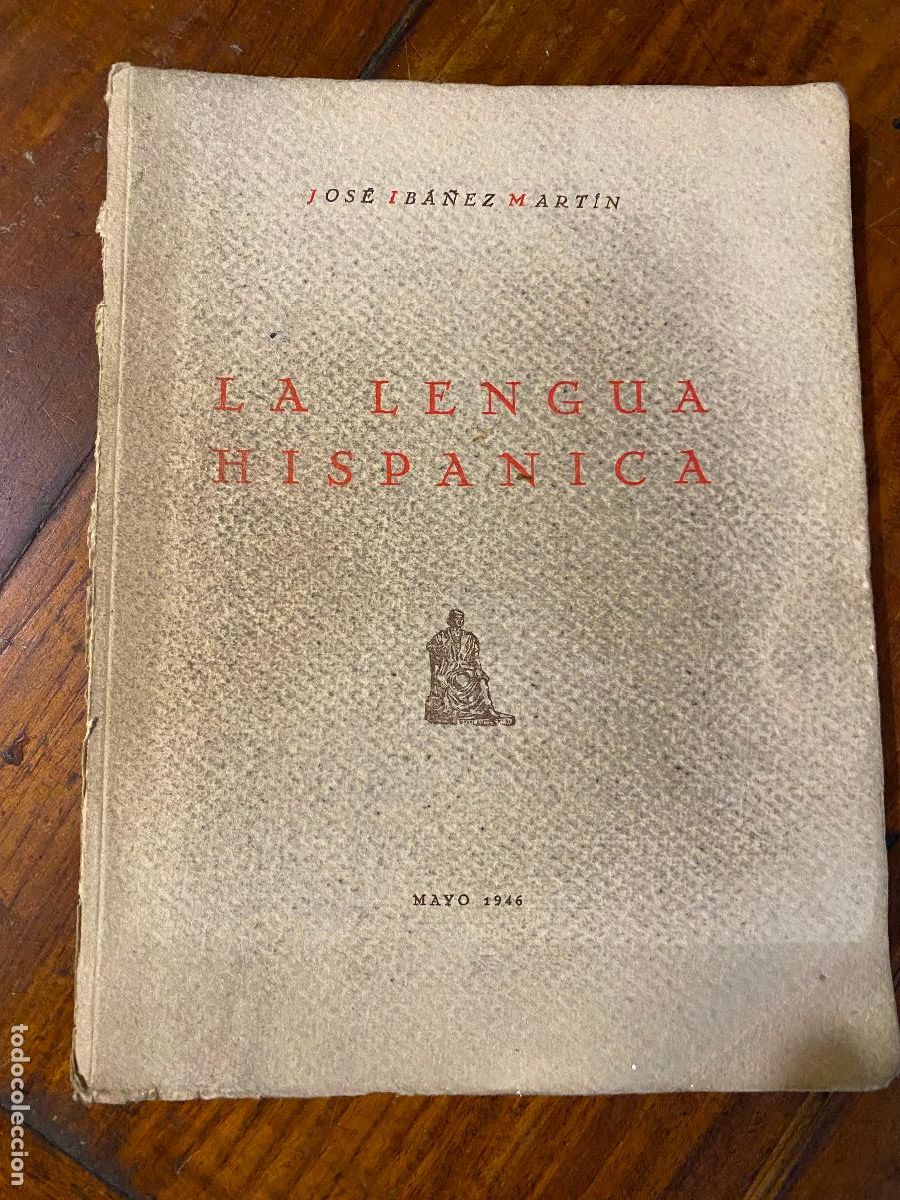 Libros de segunda mano: La Lengua Hisp&aacute;nica. Jose Iba&ntilde;ez Mart&iacute;n. 1946
