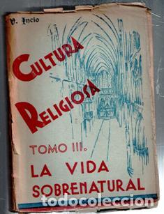 Libros de segunda mano: Cultura Religiosa. Tomo III: La Vida sobrenatural. V. Incio