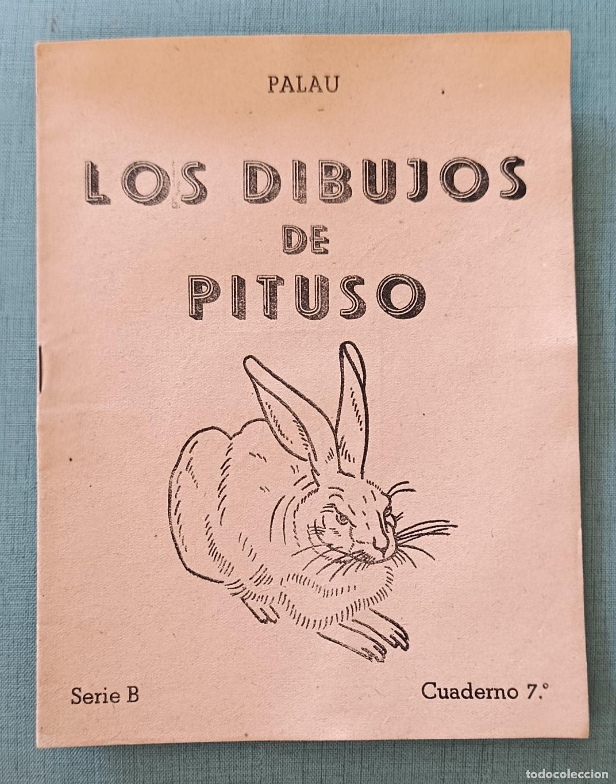 Libros de segunda mano: CARTILLA ESCOLAR LOS DIBUJOS DE PITUSO. PALAU. SERIE B, CUADERNO 7&ordm;. SIN USO