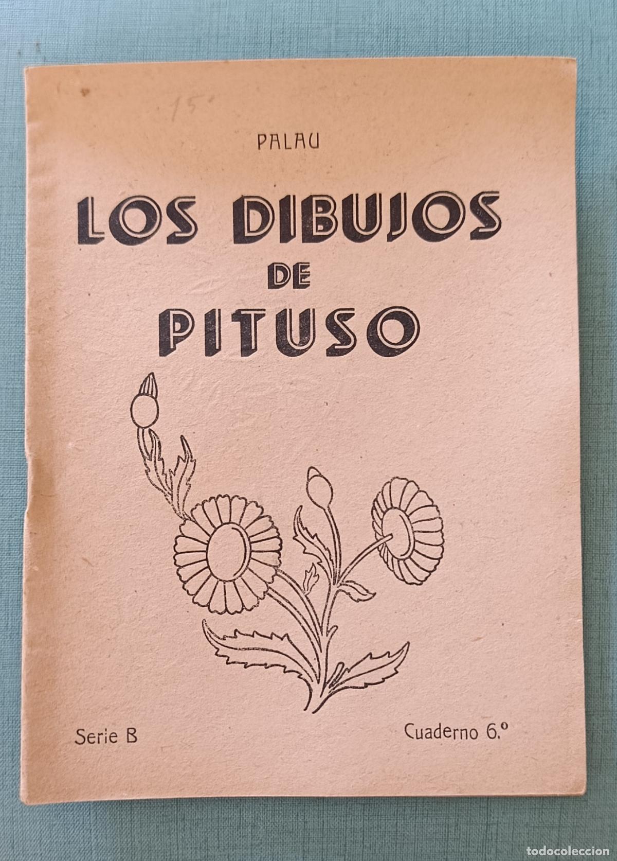 Libros de segunda mano: CARTILLA ESCOLAR LOS DIBUJOS DE PITUSO. PALAU. SERIE B, CUADERNO 6&ordm;. SIN USO