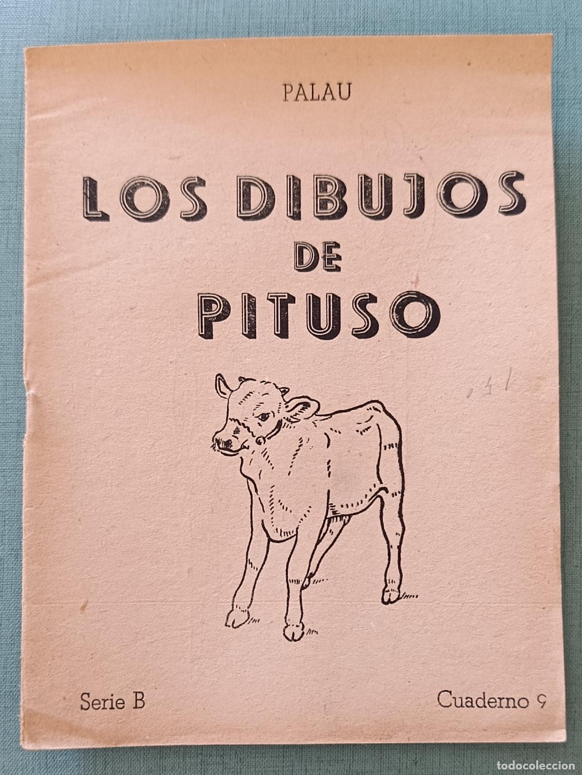 Libros de segunda mano: CARTILLA ESCOLAR LOS DIBUJOS DE PITUSO. PALAU. SERIE B, CUADERNO 9. SIN USO