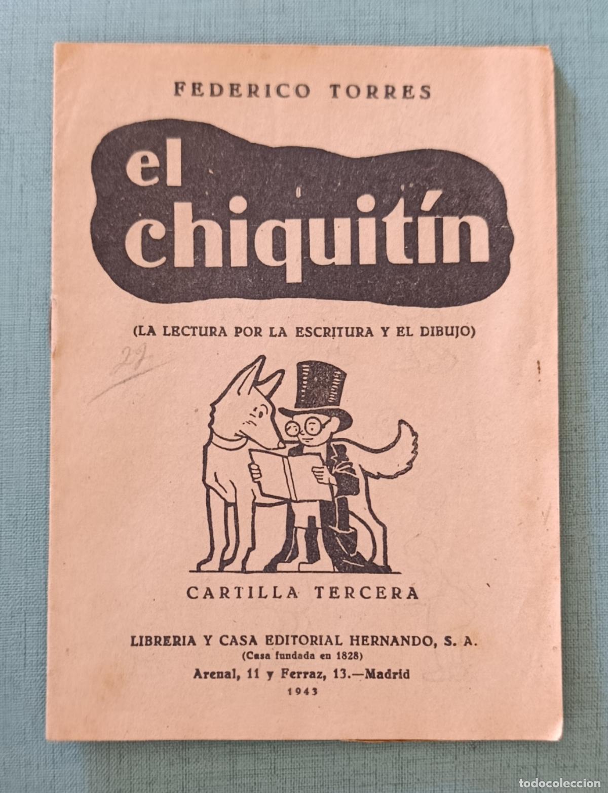 Libros de segunda mano: CARTILLA ESCOLAR EL CHIQUITIN. FEDERICO TORRES. CARTILLA SEGUNDA. EDIT HERNANDO. 1943. SIN USO