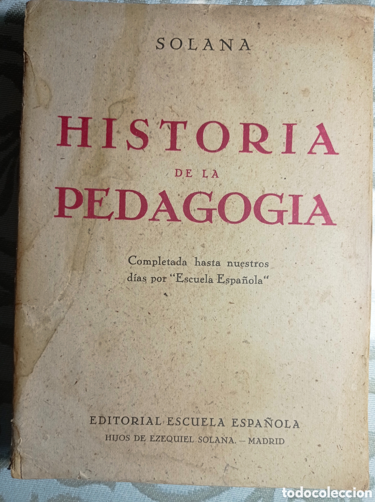 Libros de segunda mano: HISTORIA DE LA PEDAGOG&Iacute;A. EZEQUIEL SOLANA.