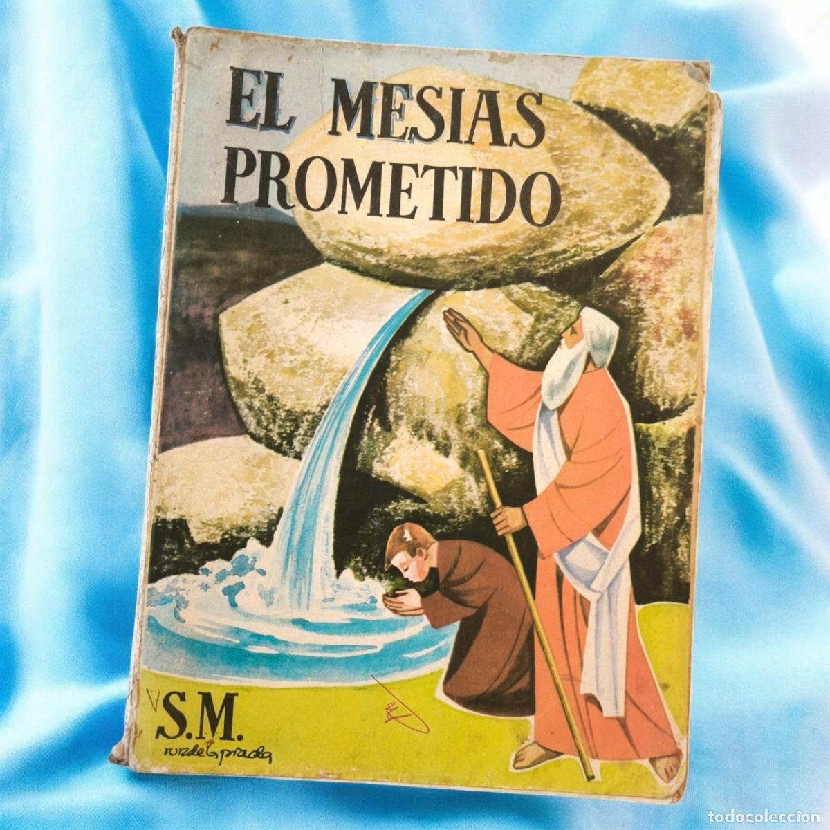 Libros de segunda mano: El Mes&iacute;as Prometido, Historia Sagrada del Antiguo Testamento - 1&ordm; Bachillerato, A&ntilde;o 1962