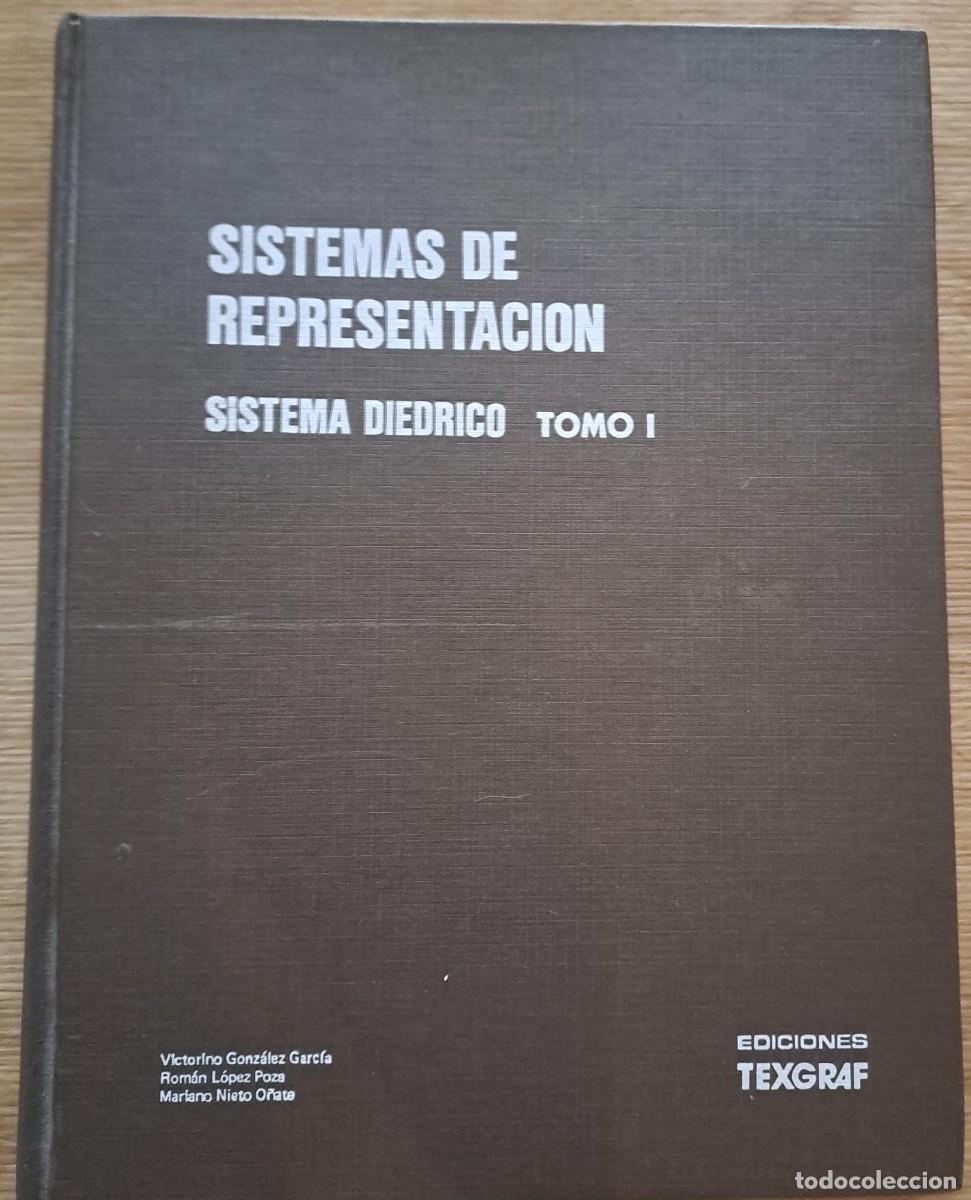 Libros de segunda mano: Sistemas de Representaci&oacute;n. Sistema Di&eacute;drico. Tomo I