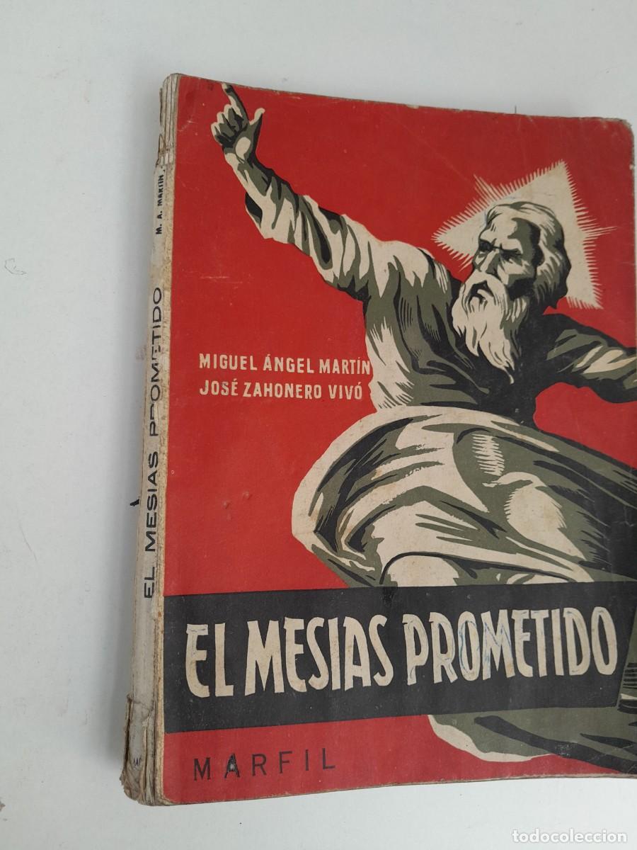 Libros de segunda mano: EL MES&Iacute;AS PROMETIDO. MIGUEL &Aacute;NGEL MART&Iacute;N/JOS&Eacute; ZAHONERO VIV&Oacute;. MARFIL . ALCOY 1958.