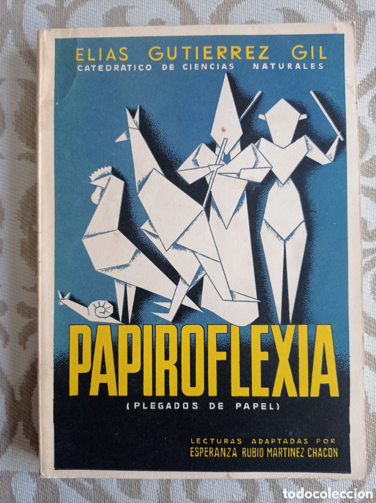 Libros de segunda mano: PAPIROFLEXIA (PLEGADOS DE PAPEL). EL&Iacute;AS GUTI&Eacute;RREZ GIL. 1971.