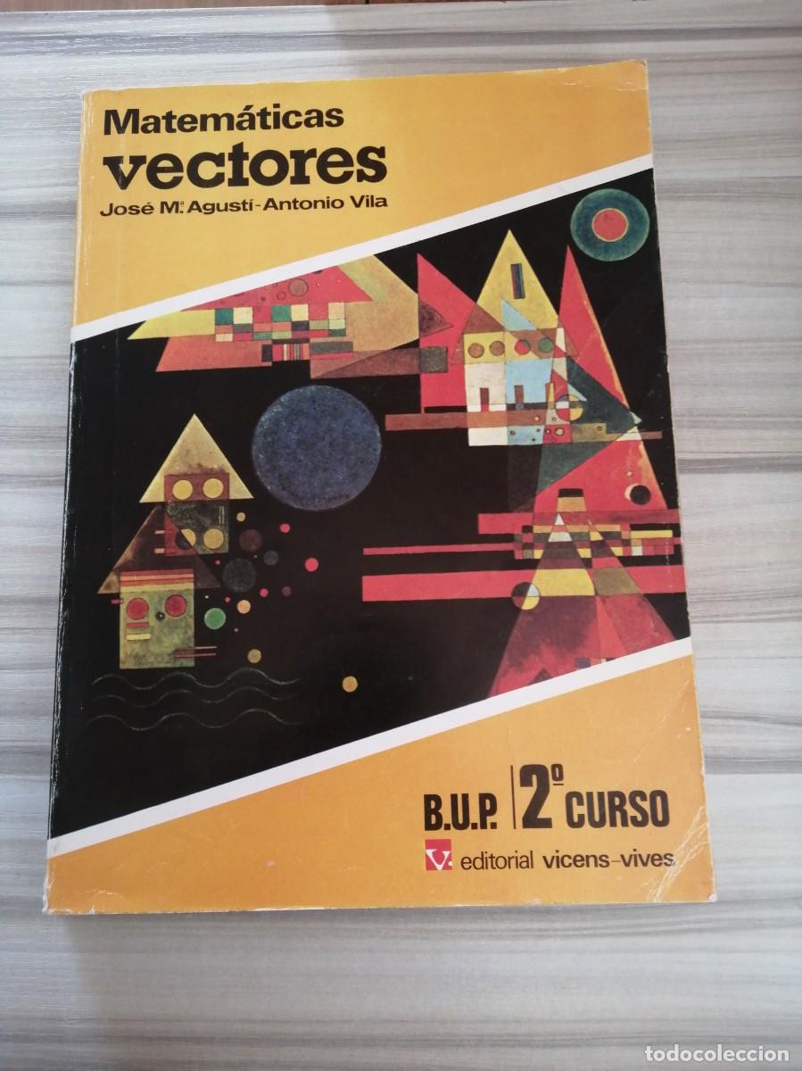 Libros de segunda mano: Matem&aacute;ticas 2 BUP. Jos&eacute; M.&ordf; Agust&iacute; y Antonio Vila.