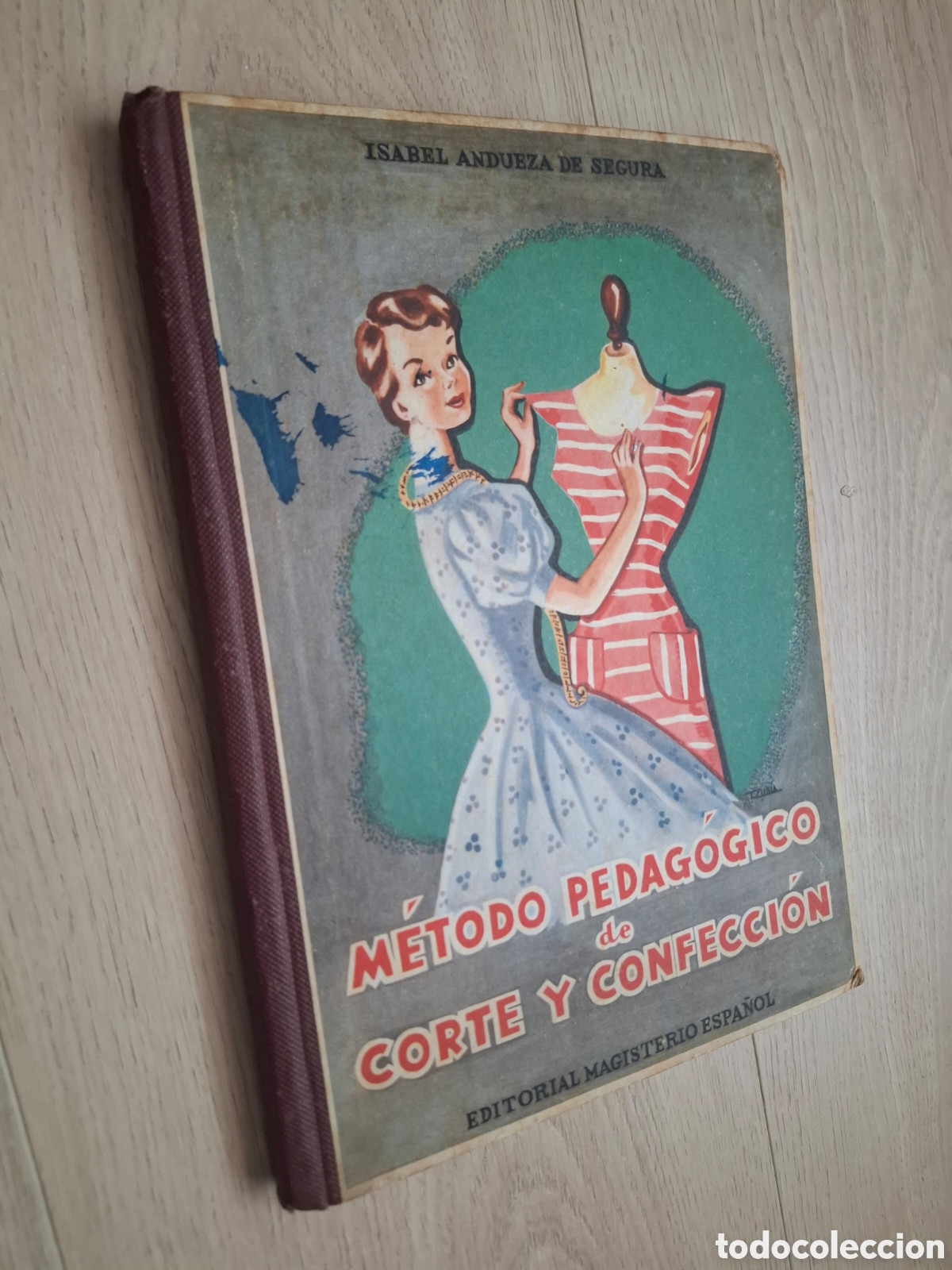 Libros de segunda mano: M&eacute;todo pedag&oacute;gico de corte y confecci&oacute;n, por Isabel Andueza de Segura, Magisterio espa&ntilde;ol 1953