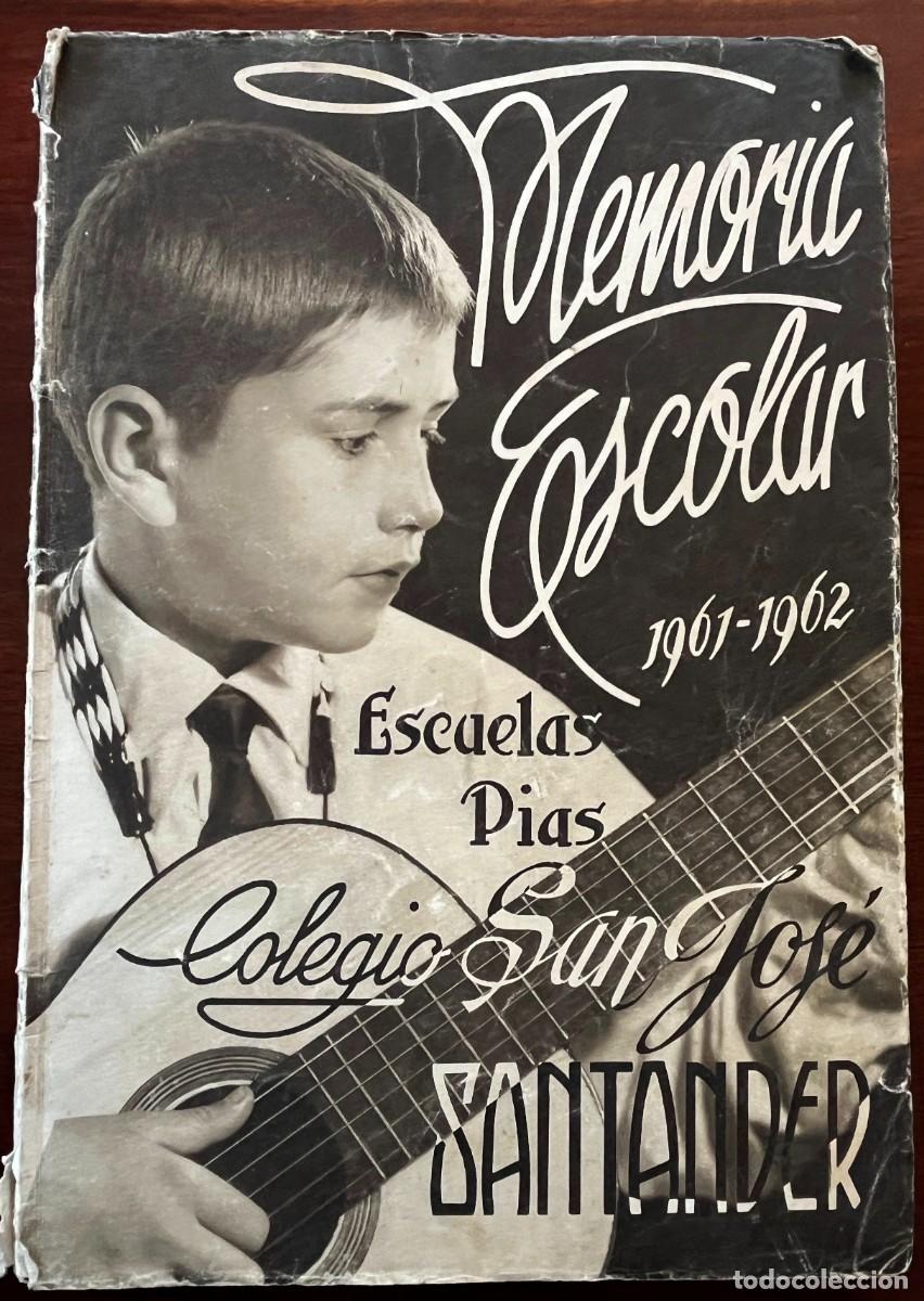Libros de segunda mano: Memoria escolar 1961-62 Escuelas P&iacute;as, Colegio San Jos&eacute;, Escolapios de Santander