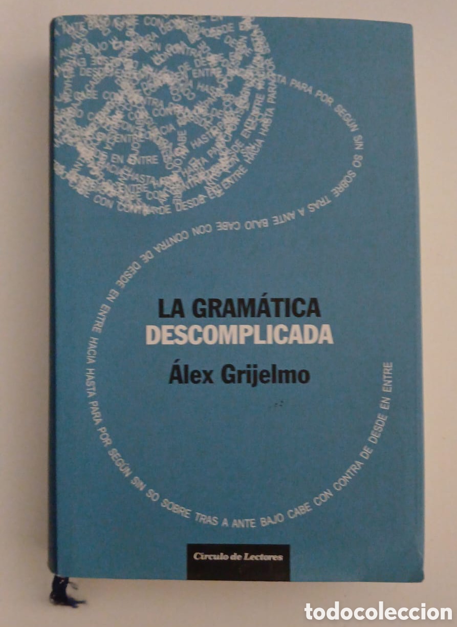 Libros de segunda mano: LA GRAMATICA DESCOMPLICADA. ALEX GRIJELMO