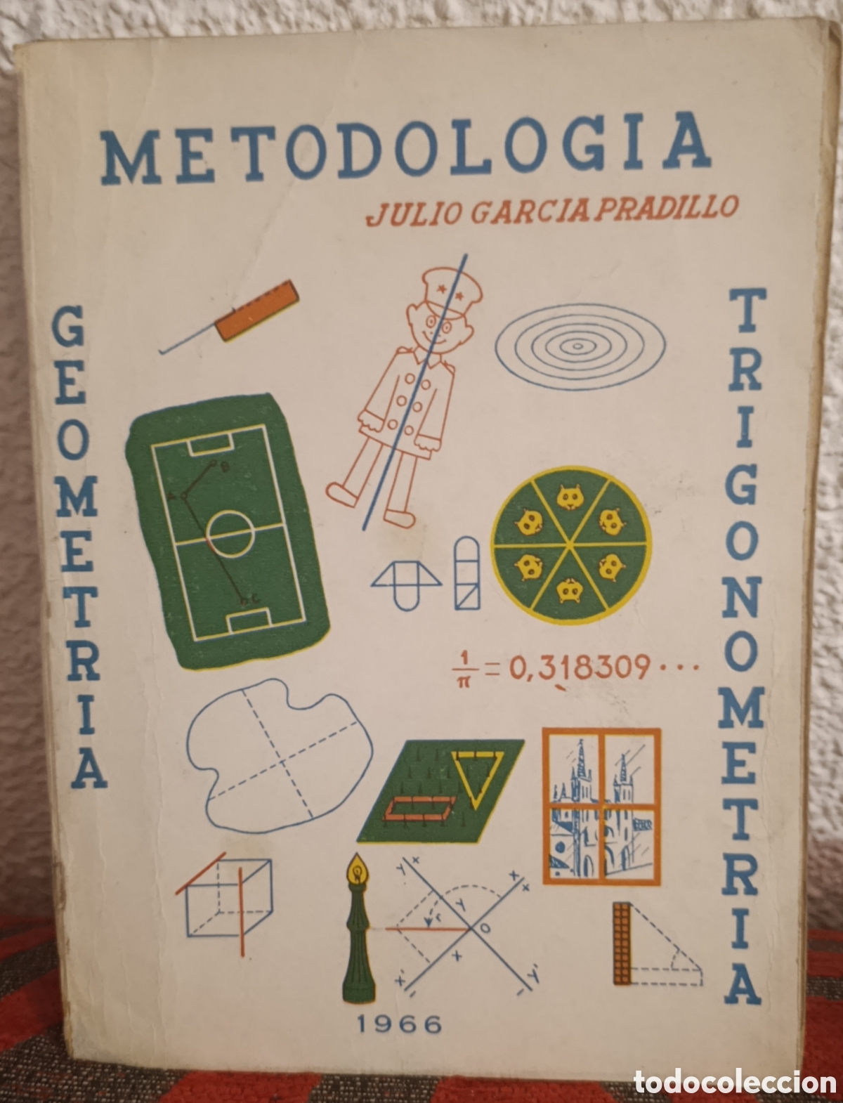 Second hand books: Libro antiguo: Metodolog&iacute;a Geometr&iacute;a y Trigonometr&iacute;a (1966) - Julio Garc&iacute;a Pradillo