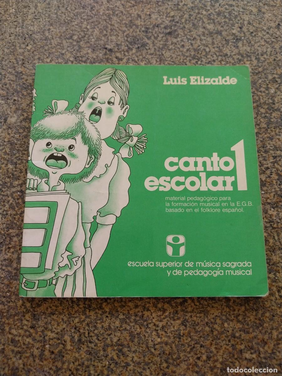 Libros de segunda mano: CANTO ESCOLAR 1 -- LUIS ELIZALDE -- EGB -- - Foto 1