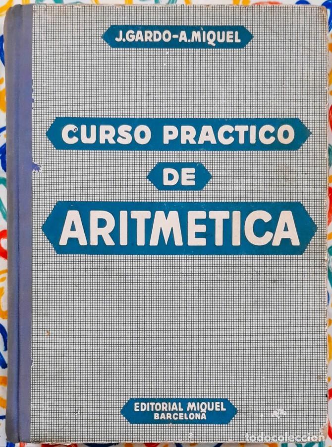 Libros de segunda mano: Curso Pr&aacute;ctico de Aritm&eacute;tica - Editorial Miquel 1965