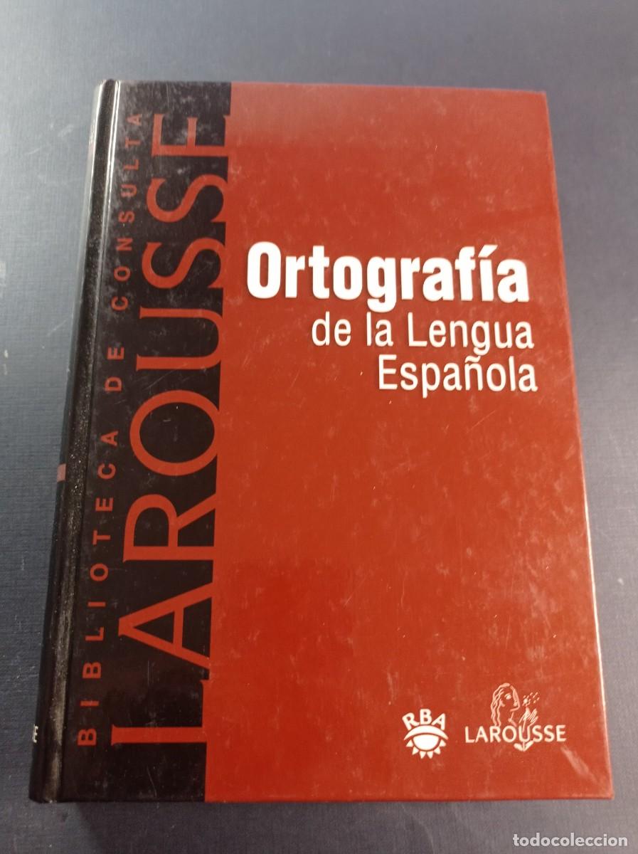 Libros de segunda mano: ORTOGRAF&Iacute;A DE LA LENGUA ESPA&Ntilde;OLA. BIBLIOTECA DE CONSULTA LAROUSSE. RBA, 2000. VER +++