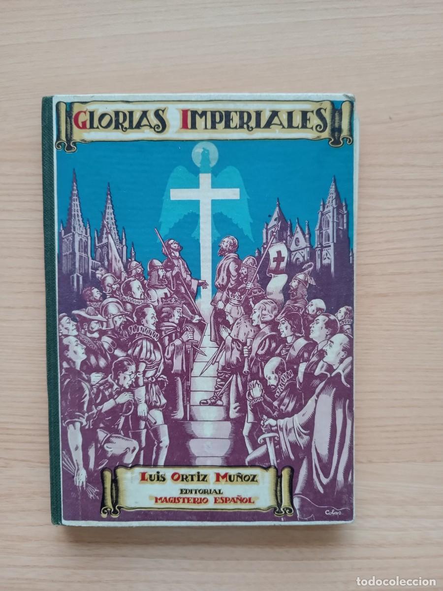 Libros de segunda mano: Glorias imperiales - Luis Ortiz Mu&ntilde;oz. Magisterio Espa&ntilde;ol