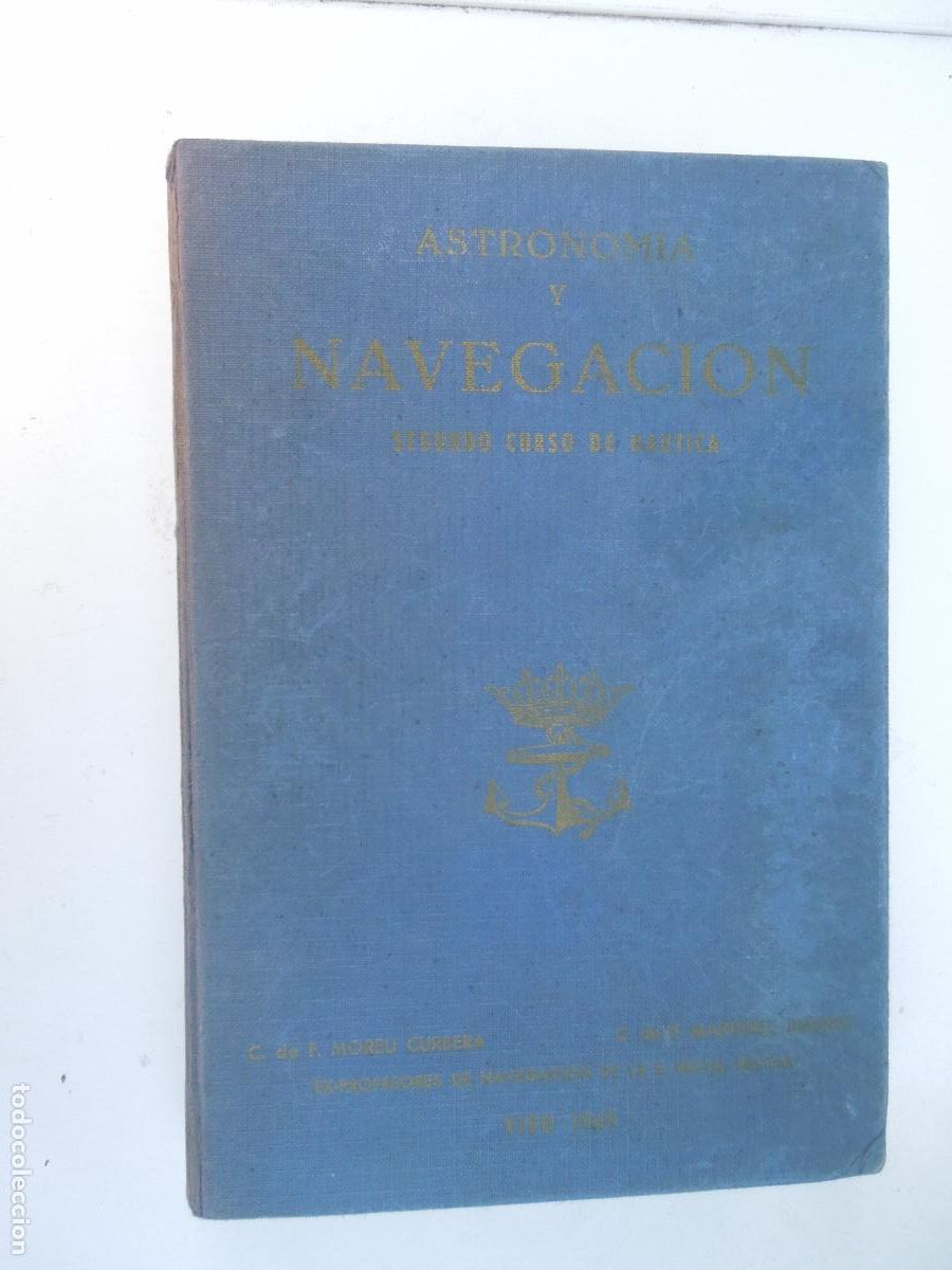 Libros de segunda mano: ASTRONOM&Iacute;A Y NAVEGACI&Oacute;N-SEGUNDO CURSO DE N&Aacute;UTICA-MOREU CUBERA/MART&Iacute;NEZ JIM&Eacute;NEZ - VIGO 1969.