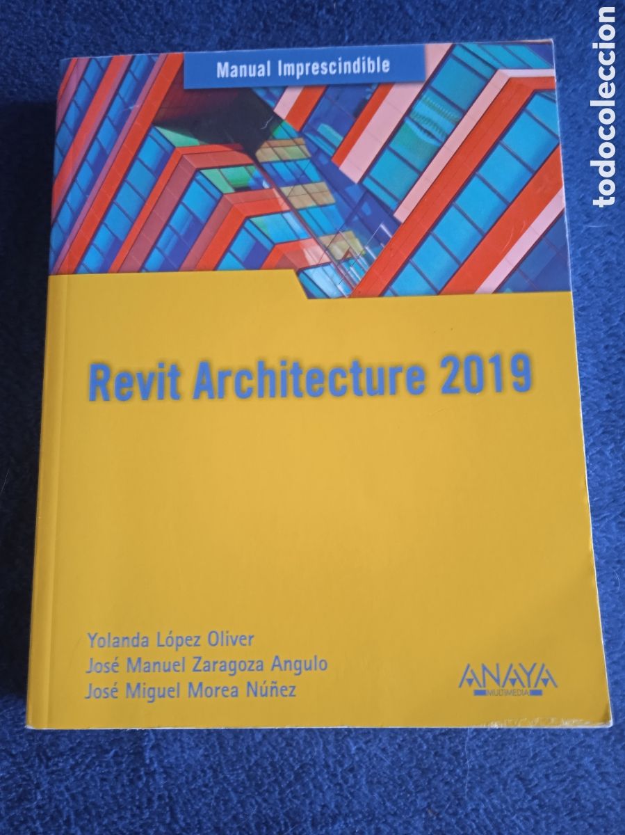 Libros de segunda mano: REVIT ARCHITECTURE 2019. MANUAL IMPRESCINDIBLE / YOLANDA L&Oacute;PEZ OLIVER -ED. ANAYA