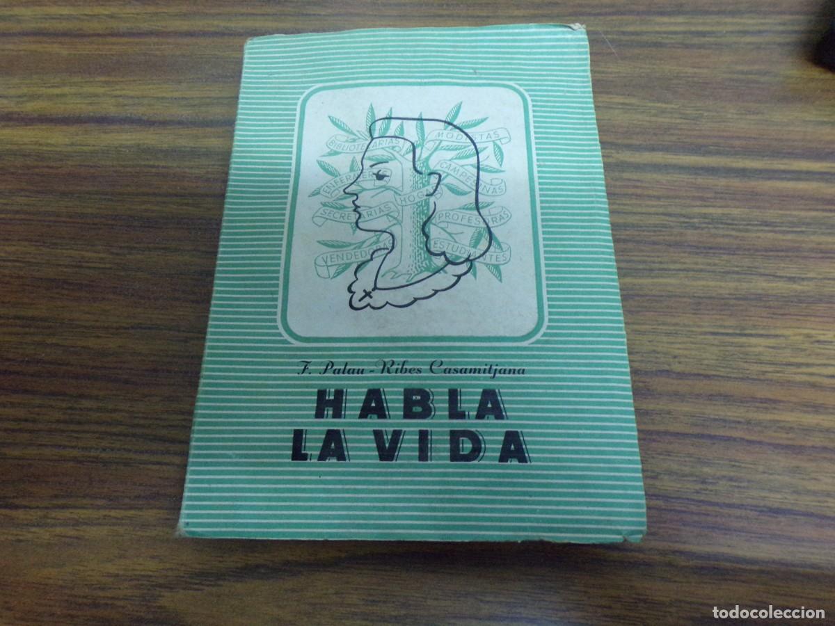 Libros de segunda mano: HABLA LA VIDA - ESTAMPAS DE LA VIDA FEMENINA F. PALAU RIBES CASAMITJANA - 1943