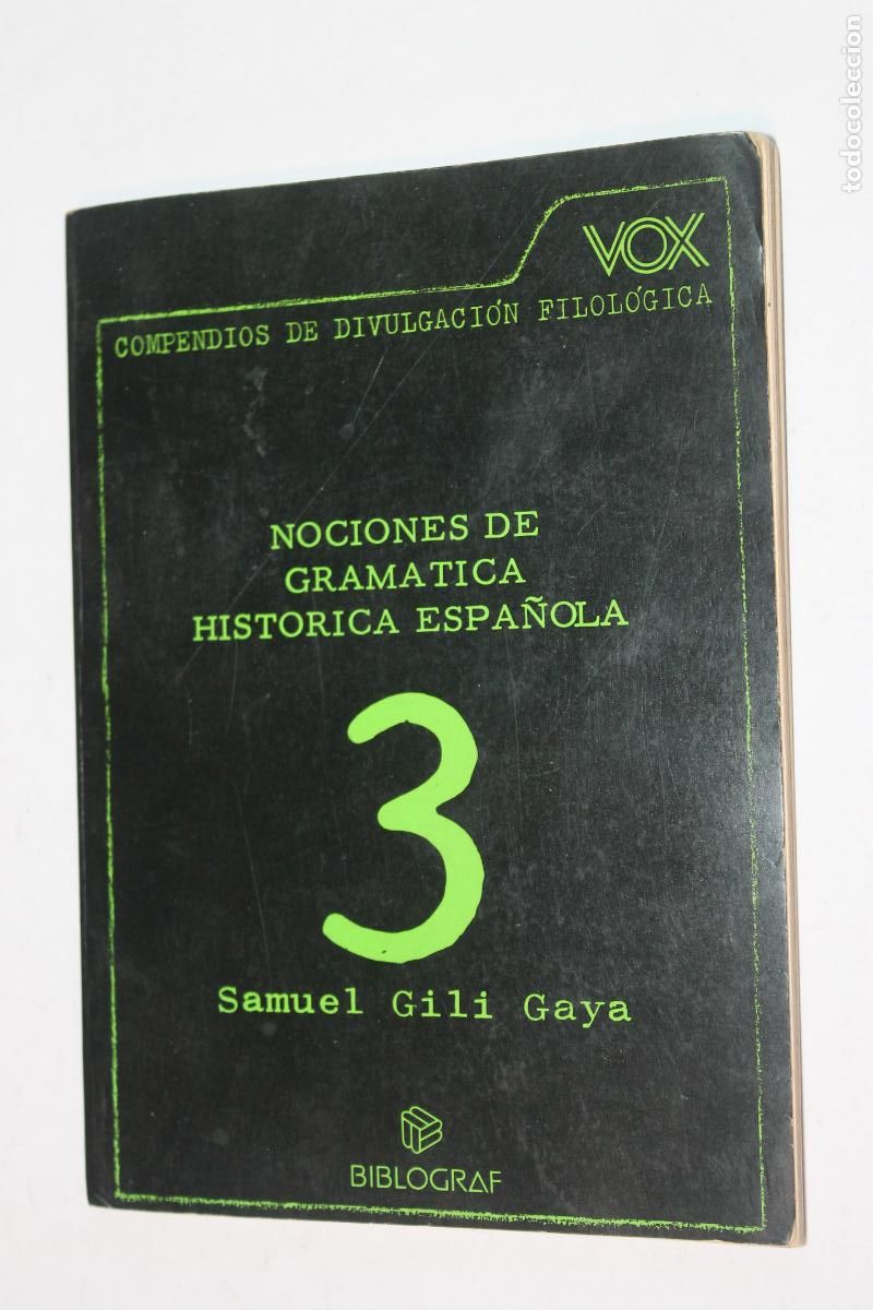 Libros de segunda mano: Nociones de Gram&aacute;tica Hist&oacute;rica Espa&ntilde;ola - Samuel Gili Gaya - Ed. Bibliograf VOX (N&ordm; 3)