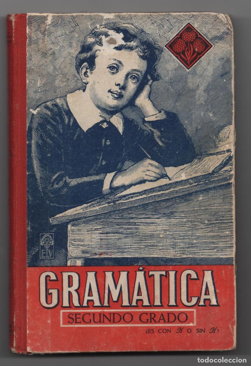 Libros de segunda mano: GRAMATICA SEGUNDO GRADO EDIT. LUIS VIVES HUESCA 24 DE SEPTIEMBRE DE 1942 VER IMAGENES