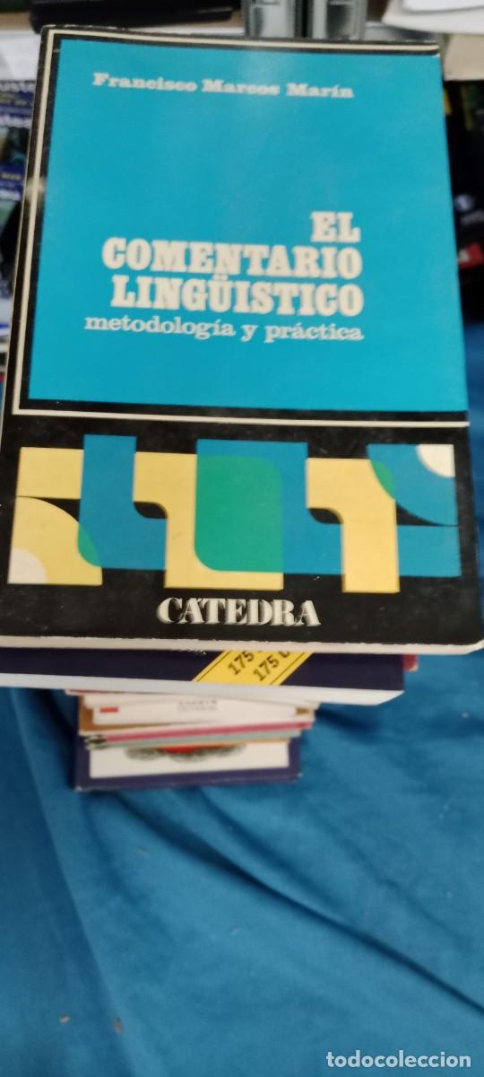 Libros de segunda mano: EL COMENTARIO LING&Uuml;&Iacute;STICO (METODOLOG&Iacute;A Y PR&Aacute;CTICA). FRANCISCO MARCOS MAR&Iacute;N. EDICIONES C LIBRO GG-BTJ