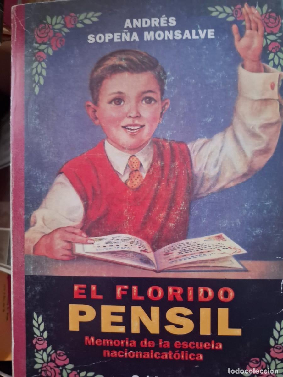 Libros de segunda mano: el florido pensil memoria de la escuela nacionalcat&oacute;lica Andr&eacute;s Sope&ntilde;a Monsalve