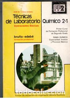 Libros de segunda mano: T&eacute;cnicas de Laboratorio Qu&iacute;mico. Operaciones B&aacute;sicas FP 2.1. Jos&eacute; M&ordf; Casas Sabata
